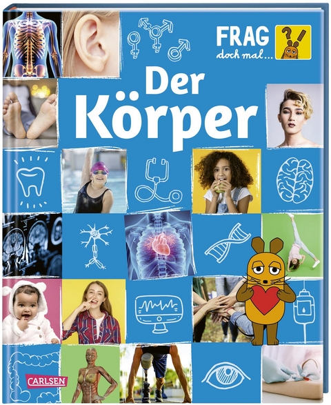 Frag doch mal ... die Maus: Der Körper - Heike Tober