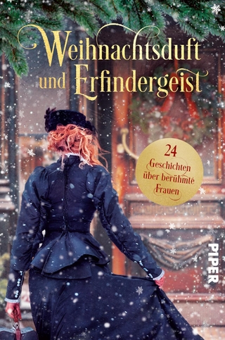 Weihnachtsduft und Erfindergeist - Piper Verlag; Laura Baldini; Eva-Maria Bast; Sina Beerwald