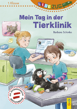 LESEZUG/1. Klasse: Mein Tag in der Tierklinik - Barbara Schinko