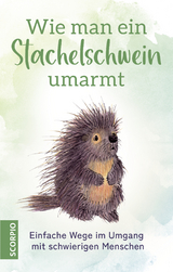 Wie man ein Stachelschwein umarmt