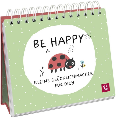 Be happy - Kleine Glücklichmacher für dich - 