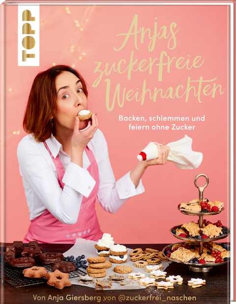 Anjas zuckerfreie Weihnachten - Anja Giersberg