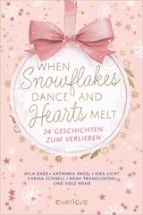 When Snowflakes Dance and Hearts Melt - Jennifer Adams, Mareike Allnoch, Carina Schnell, Ana Woods, Laura Labas, Andreas Dutter, Stefanie Santer, Kim Leopold, Leni Wambach, Anika Beer, Ayla Dade, Anna Rosina Fischer, D.C. Odesza, Kira Licht, Andreas Suchanek, Sophia Como, Liane Mars, Nena Tramountani, Nicole Knoblauch, Anna Dietrich, Christian Handel, Nina Schilling, Justine Pust, Kathinka Engel