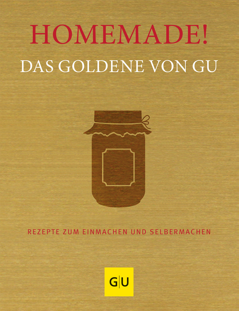 Homemade! Das Goldene von GU - 