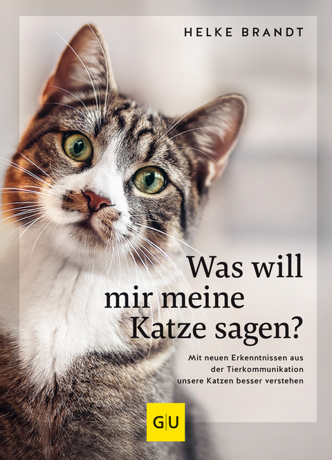 Was will mir meine Katze sagen? - Helke Brandt