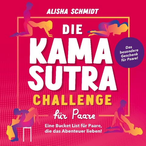 Die Kamasutra Challenge für Paare - Alisha Schmidt