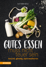 Gutes Essen muss nicht teuer sein - Kathrin KÃ¶tz