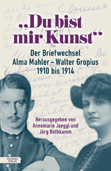 "Du bist mir Kunst" - Alma Mahler, Walter Gropius