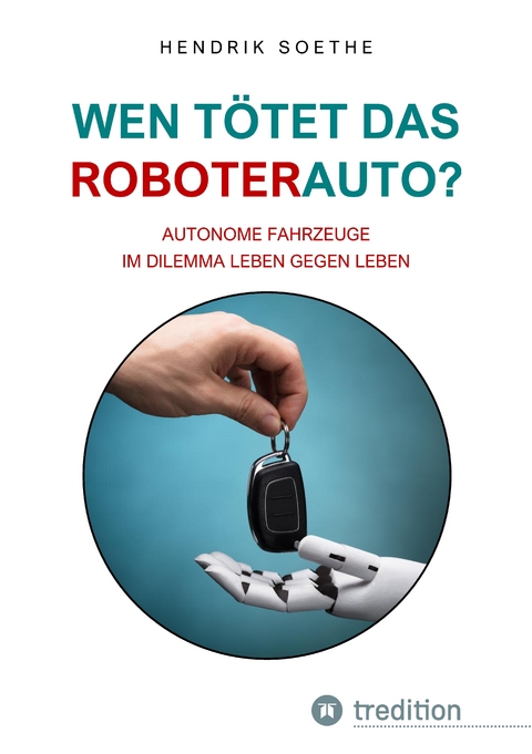 Wen tötet das Roboter-Auto? - Hendrik Soethe