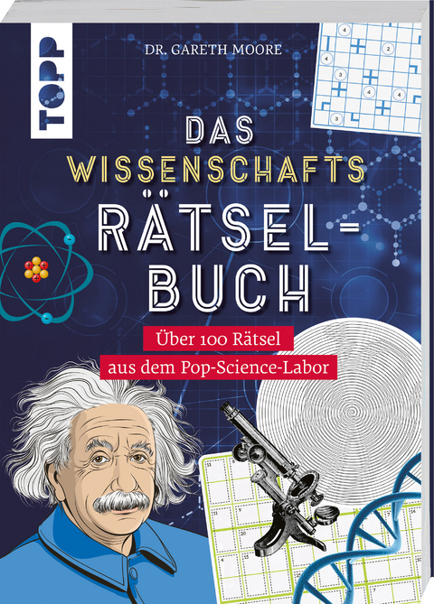 Das Wissenschafts-Rätselbuch – Über 100 Rätsel aus dem Pop-Science-Labor - Gareth Moore