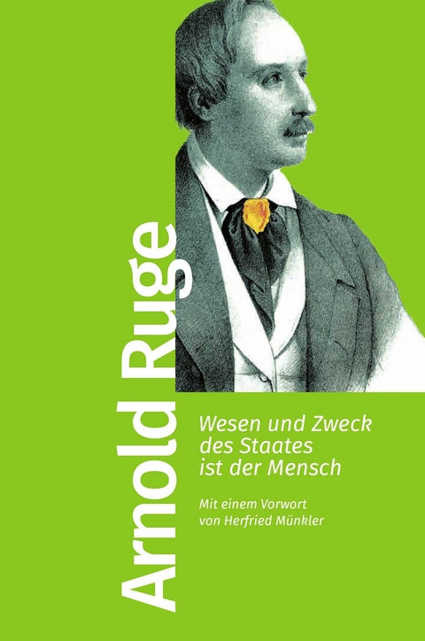 Wesen und Zweck des Staates ist der Mensch - Arnold Ruge