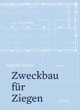 Zweckbau für Ziegen - Angelika Rainer