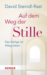 Auf dem Weg der Stille - David Steindl-Rast