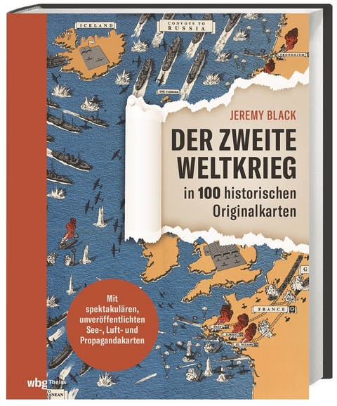 Der Zweite Weltkrieg in 100 historischen Originalkarten - Jeremy Black