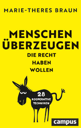 Menschen überzeugen, die Recht haben wollen - Marie-Theres Braun