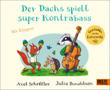 Der Dachs spielt super Kontrabass - Axel Scheffler, Julia Donaldson