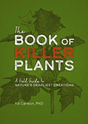 The Book of Killer Plants - Dr. Kit Carlson