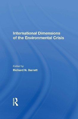 International Dimensions Of The Environmental Crisis - Richard N Barrett