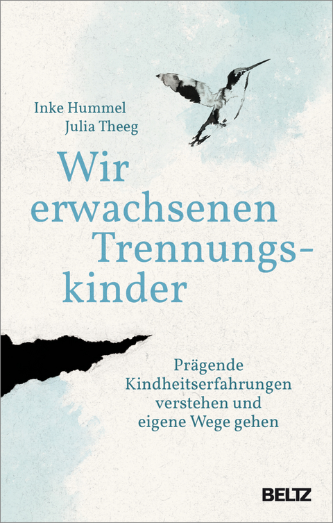 Wir erwachsenen Trennungskinder - Inke Hummel, Julia Theeg