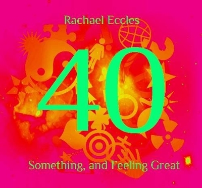 40 Something and Feeling Great - Confidence with Age Meditation, Hypnotherapy Hypnosis CD - Rachael Eccles