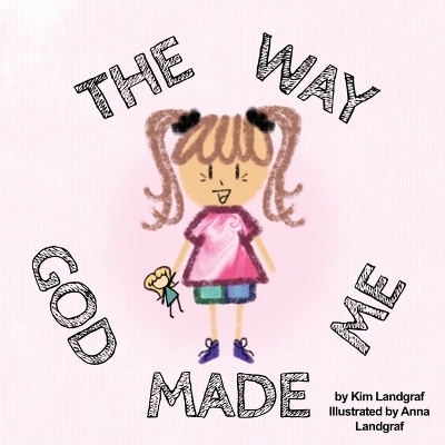 The Way God Made Me - Kim Landgraf