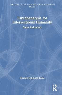 Psychoanalysis for Intersectional Humanity - Ricardo Espinoza Lolas