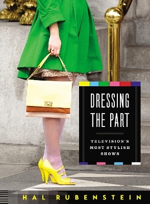 Dressing the Part - Hal Rubenstein