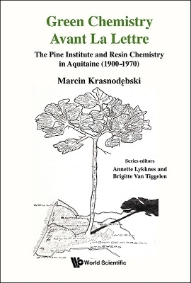 Green Chemistry Avant La Lettre: The Pine Institute And Resin Chemistry In Aquitaine (1900-1970) - Marcin Krasnodebski