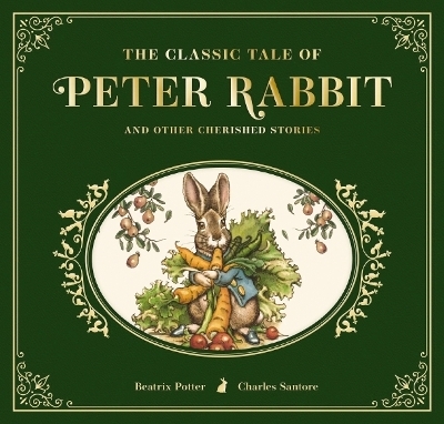 The Classic Tale of Peter Rabbit - Beatrix Potter