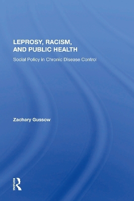 Leprosy, Racism, And Public Health - Zachary Gussow