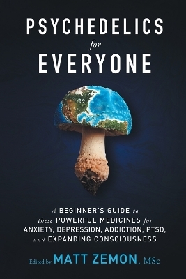 Psychedelics For Everyone - Matt Zemon