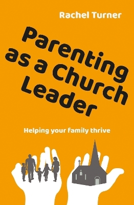 Parenting as a Church Leader - Rachel Turner