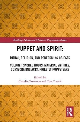 Puppet and Spirit: Ritual, Religion, and Performing Objects - 