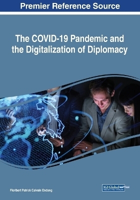 The COVID-19 Pandemic and the Digitalization of Diplomacy - 