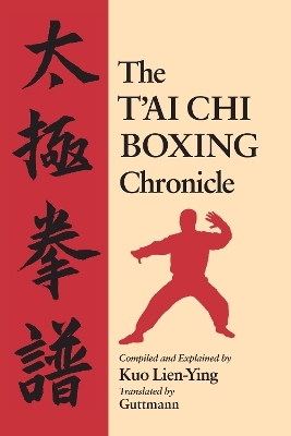 The T'ai Chi Boxing Chronicle - Kuo Lien-Ying