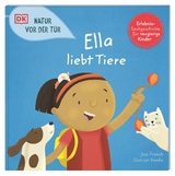 Natur vor der Tür. Ella liebt Tiere - Jess French