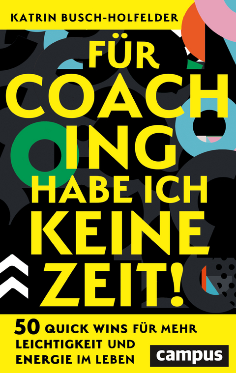 Für Coaching habe ich keine Zeit! - Katrin Busch-Holfelder