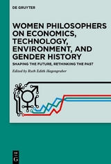 Women Philosophers on Economics, Technology, Environment, and Gender History - 