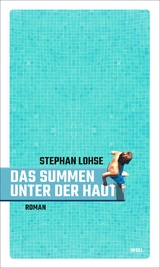 Das Summen unter der Haut - Stephan Lohse