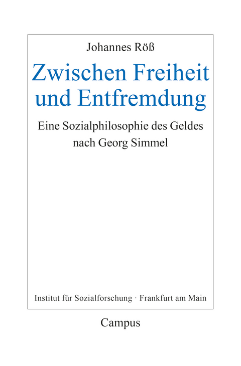 Zwischen Freiheit und Entfremdung - Johannes Röß