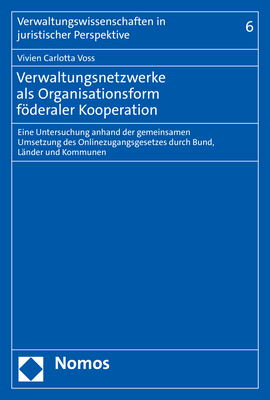 Verwaltungsnetzwerke als Organisationsform föderaler Kooperation - Vivien Carlotta Voss