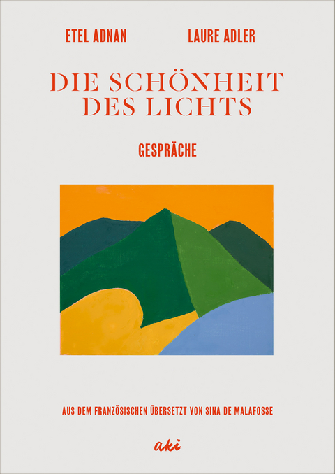 Die Schönheit des Lichts - Etel Adnan, Laure Adler