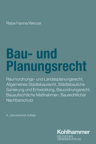 Bau- und Planungsrecht - Klaus Rabe; Wolfgang Hanne; Gerhard Wenzel