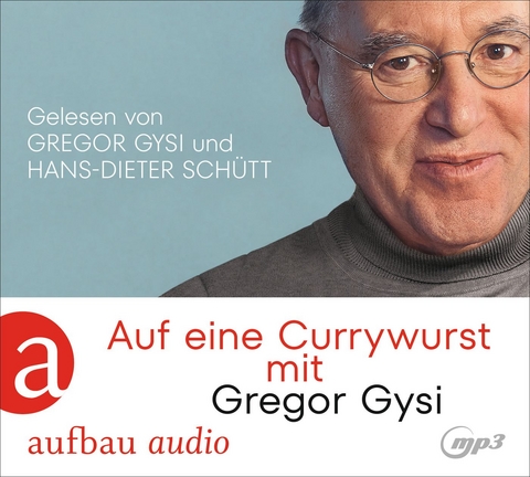 Auf eine Currywurst mit Gregor Gysi - Gregor Gysi, Hans-Dieter Schütt