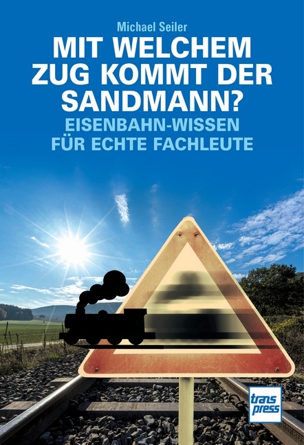 Mit welchem Zug kommt der Sandmann? - Michael Seiler