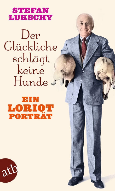 Der Glückliche schlägt keine Hunde - Stefan Lukschy