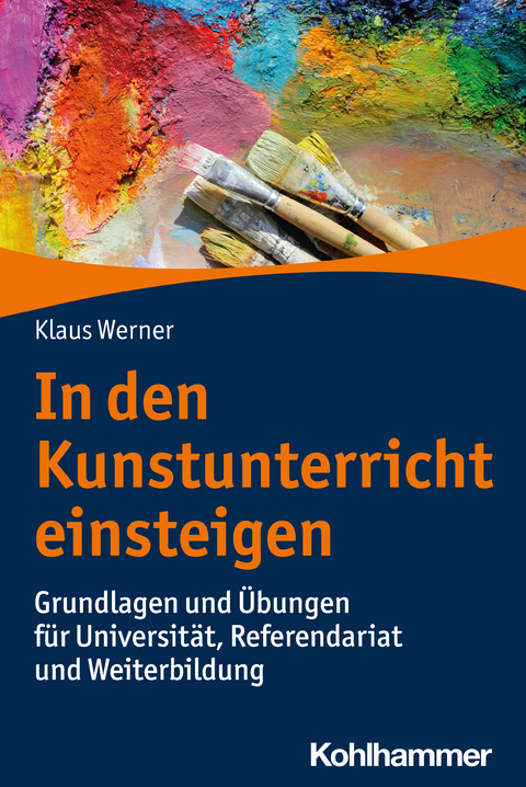 In den Kunstunterricht einsteigen - Klaus Werner