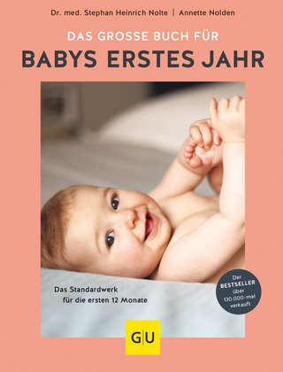 Das große Buch für Babys erstes Jahr - Annette Nolden; Stephan Heinrich Nolte