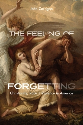 The Feeling of Forgetting - John Corrigan