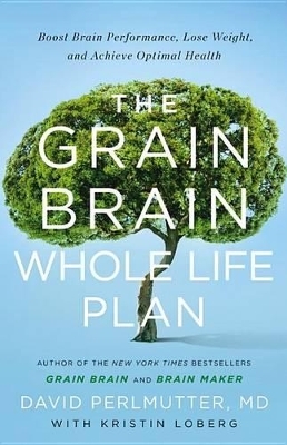 The Grain Brain Whole Life Plan - David Perlmutter